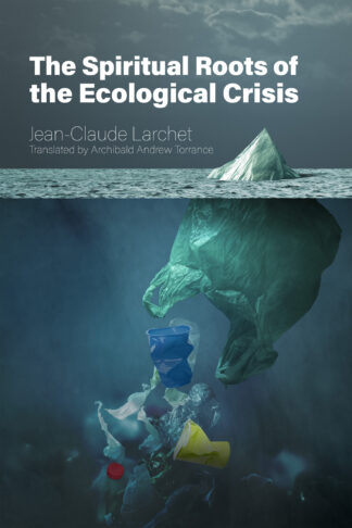 The Spiritual Roots of the Ecological Crisis 9780884654865 cover image