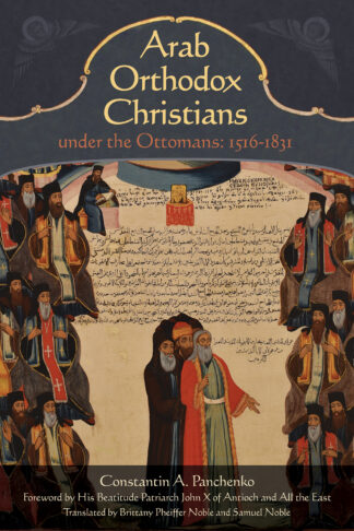 Arab Orthodox Christians Under the Ottomans 1516–1831 9781942699606 cover image